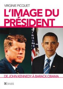 L'Image du président – de John Kennedy à Barack Obama