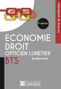Economie Droit Opticien Lunetier BTS – Le Livre du professeur