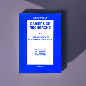 Cahiers de recherche T. 6 – Types de procès et repères temporels