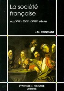 La société française aux XVIe – XVIIe – XVIIIe siècles