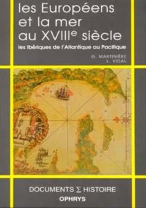 Les Européens et la mer au XVIIIe siècle : les Ibériques de l'Atlantique au Pacifique