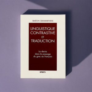 Linguistique contrastive et traduction N° spécial – La deixis dans le passage du grec au français