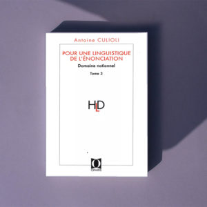Pour une linguistique de l'énonciation – Tome 3