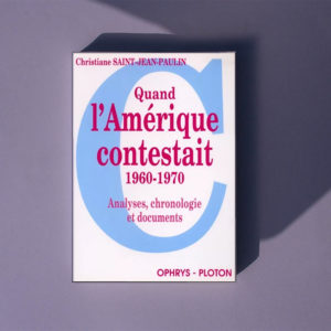 Quand l'Amérique contestait, 1960-1970