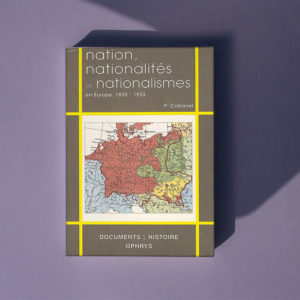 Nation, Nationalités et Nationalismes en Europe 1850 – 1920
