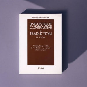 Linguistique contrastive et traduction N° spécial – Aspect, temporalité et modalité en polonais et en Français