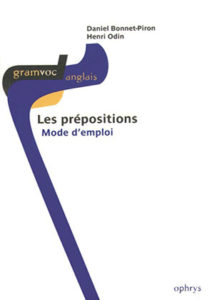 Les prépositions, Mode d’emploi