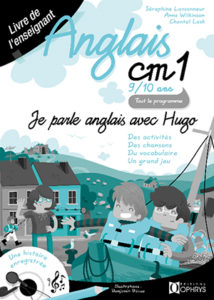 Je parle anglais avec Hugo – Anglais CM1 9/10 ans – Livre de l'enseignant