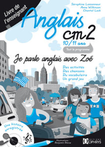 Je parle anglais avec Zoé – Anglais CM2 10/11 ans – Livre de l'enseignant