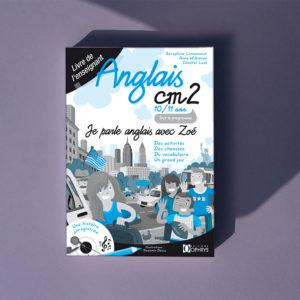 Je parle anglais avec Zoé – Anglais CM2 10/11 ans – Livre de l'enseignant