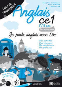 Je parle anglais avec Léo – Anglais CE1 7/8 ans – Livre de l'enseignant