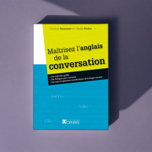 Maîtrisez l'anglais de la conversation