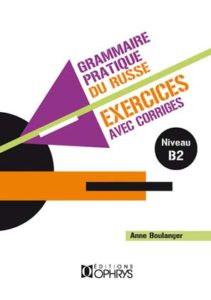 Grammaire pratique du russe Exercices avec corrigés – Volume 2