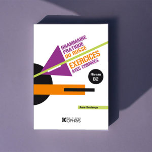 Grammaire pratique du russe Exercices avec corrigés – Volume 2