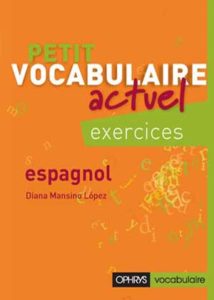 Petit vocabulaire actuel Exercices – Espagnol