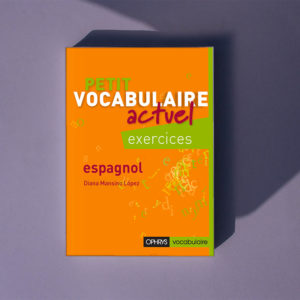 Petit vocabulaire actuel Exercices – Espagnol