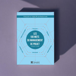 Les 100 mots du management de projet