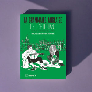 La Grammaire anglaise de l'étudiant