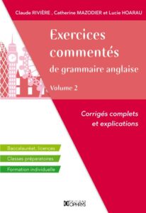 Exercices commentés de grammaire anglaise – Volume 2