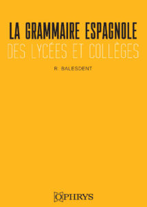 La Grammaire espagnole des lycées et collèges