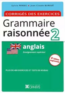 Grammaire raisonnée 2 Anglais – Corrigés des exercices