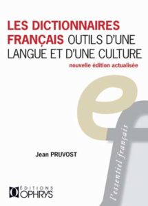 Les Dictionnaires français, outils d'une langue et d'une culture