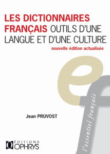 Les Dictionnaires français, outils d'une langue et d'une culture