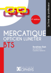 Mercatique Opticien lunetier BTS – Le Livre du professeur