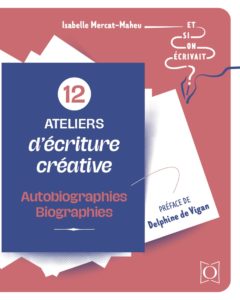 12 ateliers d'écriture créative – Autobiographies Biographies